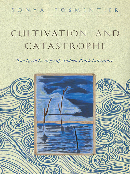 Title details for Cultivation and Catastrophe by Sonya Posmentier - Available